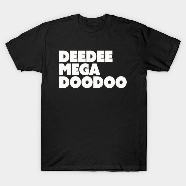 DeeDee MegaDooDoo T-Shirt by Friend Gate